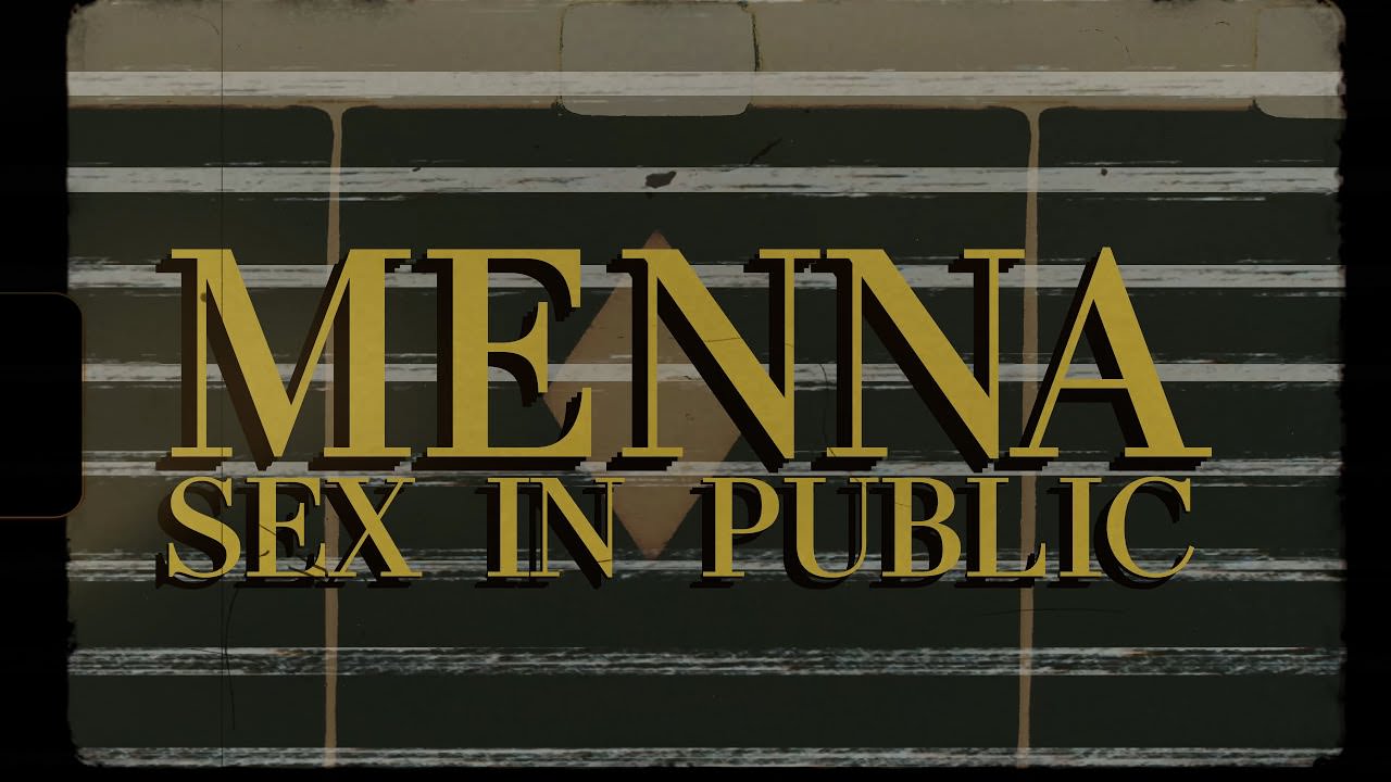 Menna - "Sex In Public"
